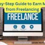 Step-by-Step Guide to Earning Money from Freelancing