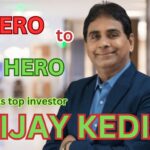 VIJAY KEDIA: His Journey from ZERO to HERO as a Investor.