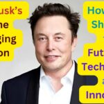 Elon Musk’s Game-Changing Vision: How He’s Shaping the Future of Technology and Innovation