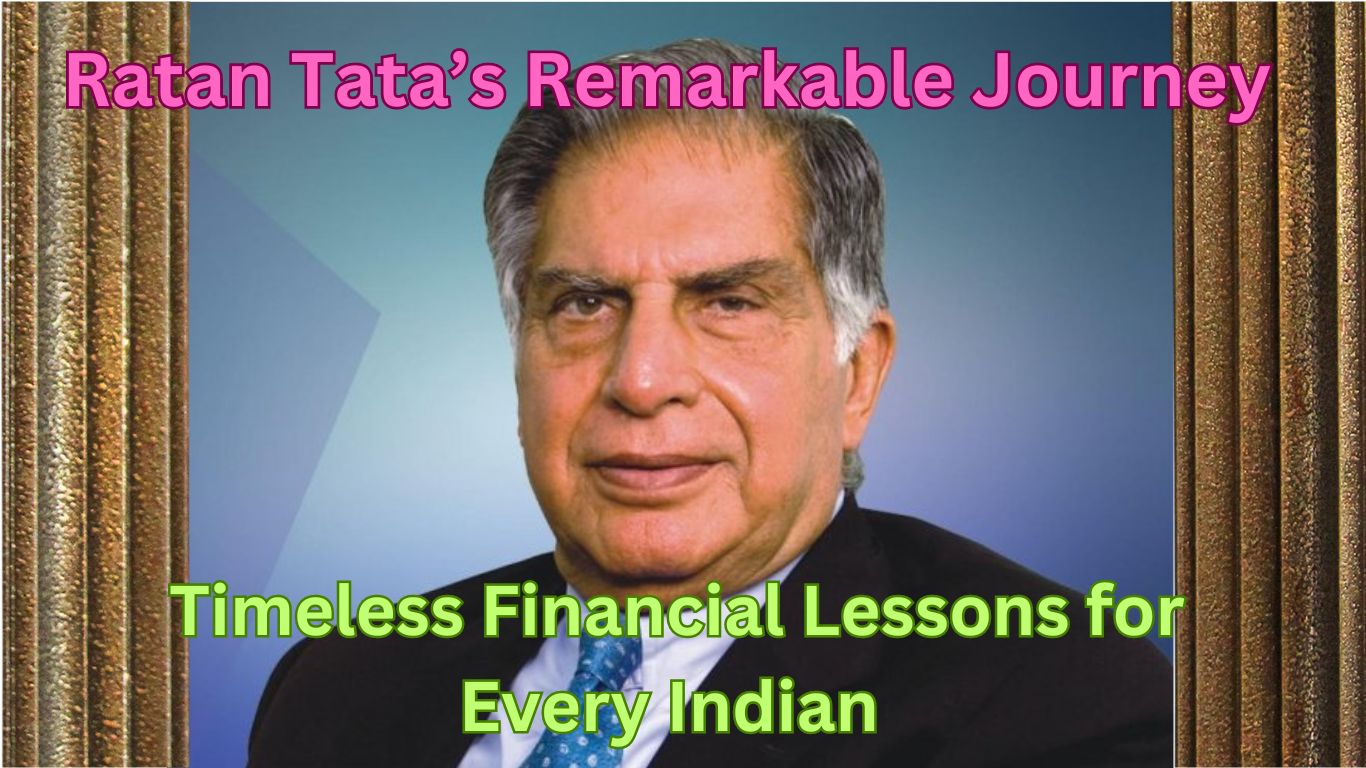 Ratan Tata’s Remarkable Journey: Timeless Financial Lessons for Every Indian