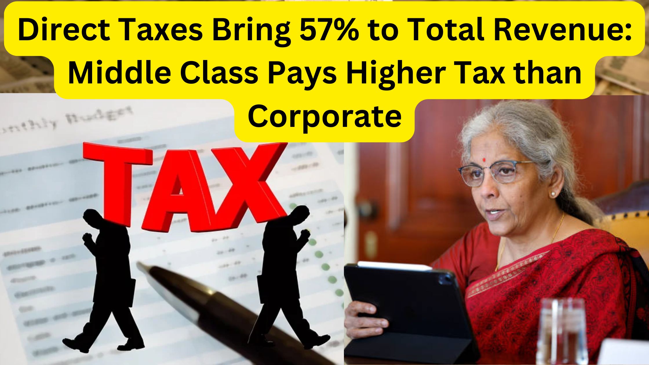 Direct Taxes Bring 57% to Total Revenue: Middle Class Pays Higher Tax than Corporate